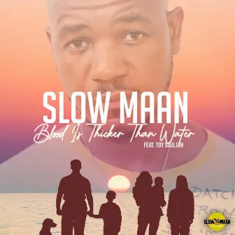 Blood Is Thicker Than Water by Slow Maan