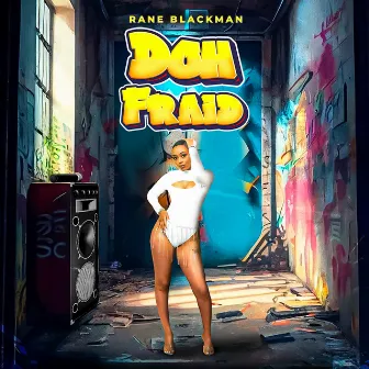 Doh Fraid by Rane Blackman