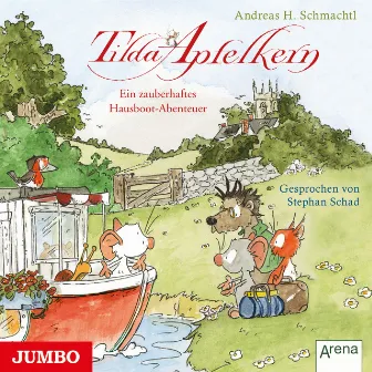 Tilda Apfelkern. Ein zauberhaftes Hausboot-Abenteuer by Tilda Apfelkern