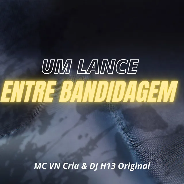 Um Lance Entre Bandidagem