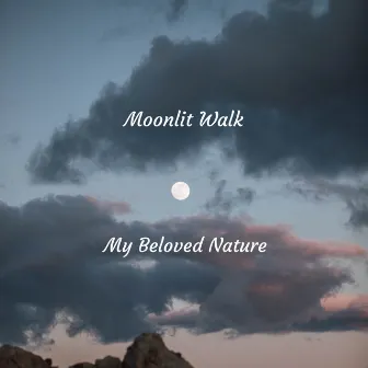 My Beloved Nature by Moonlit Walk