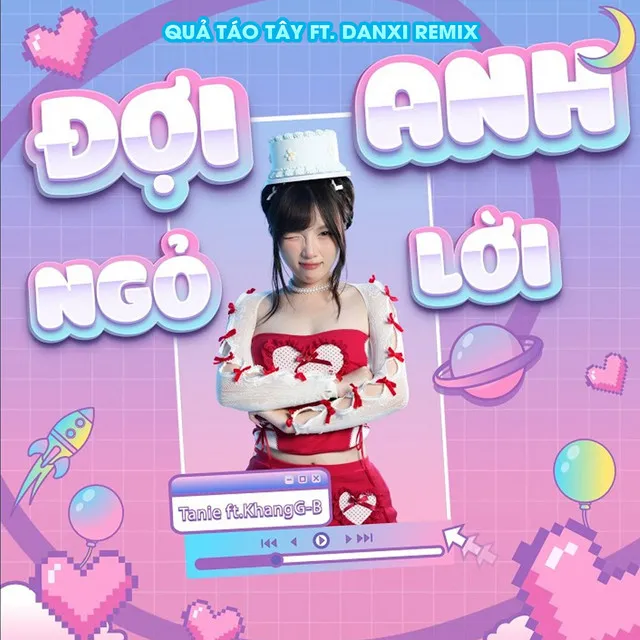 Đợi Anh Ngỏ Lời (Quả Táo Tây Ft Danxi Remix)