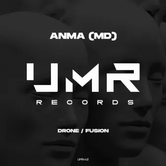 Drone / Fusion by ANMA (MD)