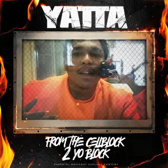 From the Cell Block 2 Yo Block by Yatta