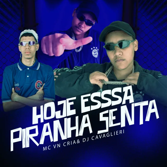 Hoje Essa Piranha Senta