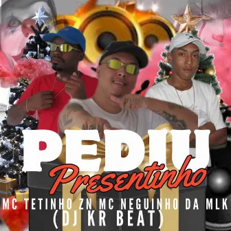 Pediu Presentinho by MC Tetinho ZN