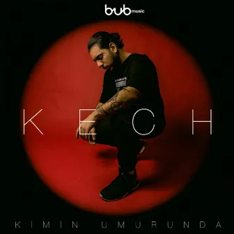 Kimin Umurunda by Kech