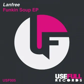 Funkin Soup EP by Lanfree