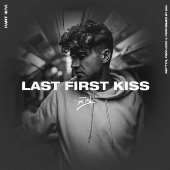 Last First Kiss by KIN