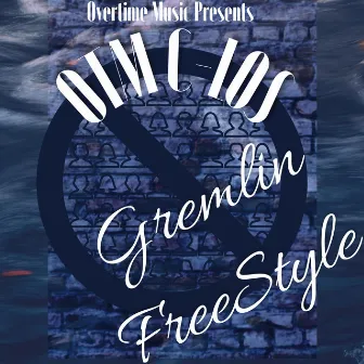 Gremlin Freestyle by Otm C-los