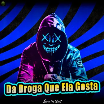 Da Droga Que Ela Gosta by Ícaro No Beat