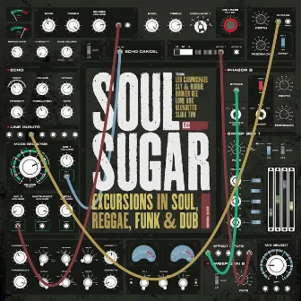 Excursions in Soul Reggae Funk & Dub by Soul Sugar