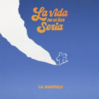 La Vida No Es Tan Seria by La Garfield