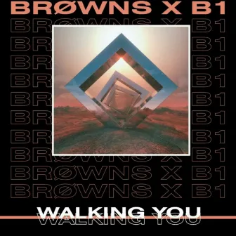 Walking You (Radio Edit) by BRØWNS