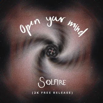 Open Your Mind by Solfire