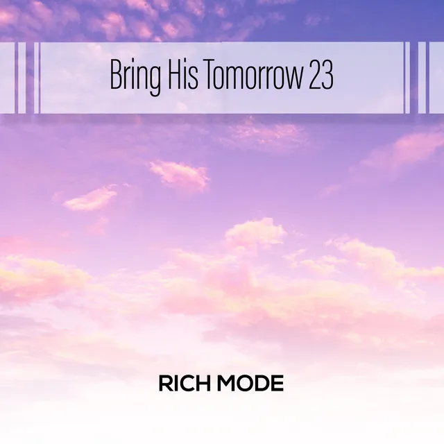 Bring His Tomorrow 23