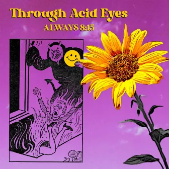 Through Acid Eyes by ALWAYS 8:15