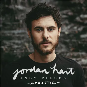 Only Pieces (Acoustic) by Jordan Hart