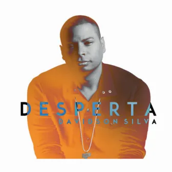 Desperta by Davidson Silva