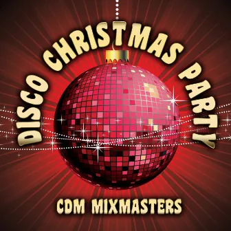 Disco Christmas Party by CDM Mixmasters