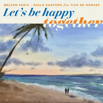 Let's Be Happy Together by Paula Santoro