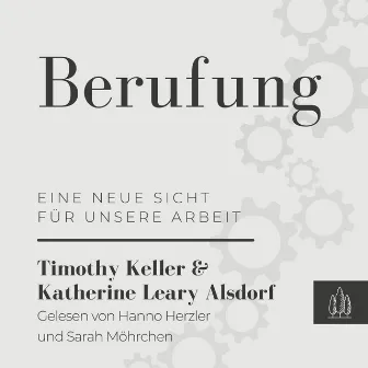 Berufung (Eine neue Sicht für unsere Arbeit) by Timothy Keller