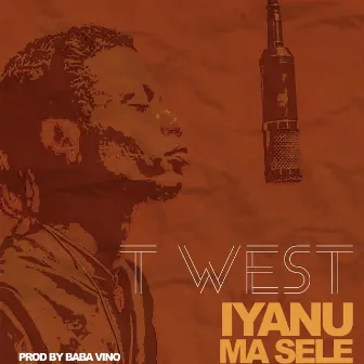 Iyanu Ma sele by Twest