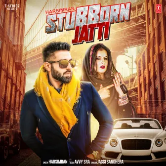 Stubborn Jatti by Harsimran