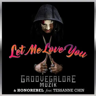 Let Me Love You (feat. Tessanne Chin) - Single by GrooveGalore Muzik