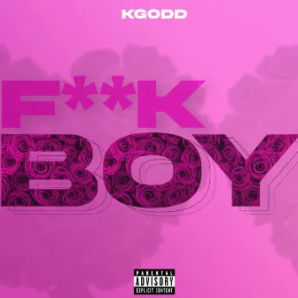 Fuck Boy by KGodd