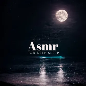 Asmr For Deep Sleep by 