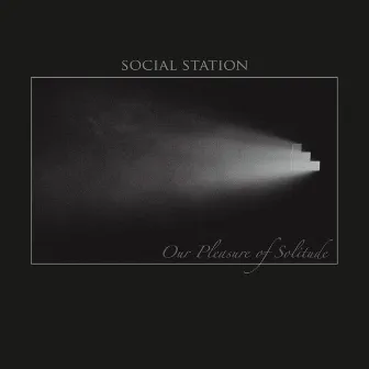 Our Pleasure of Solitude by Social Station