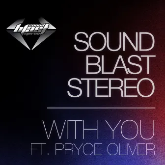 With You ft. Pryce Oliver - EP by Sound Blast Stereo