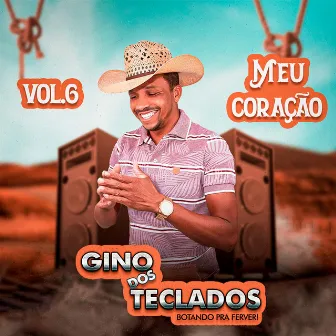 Meu Coração, Vol. 6 by Gino Dos Teclados