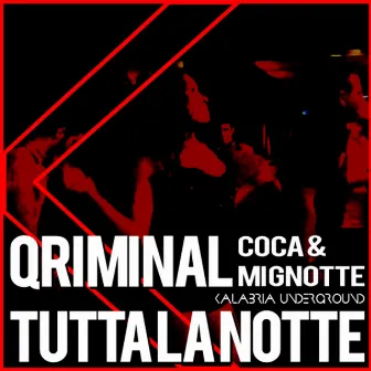 Tutta la notte (Coca & mignotte) by Qriminal