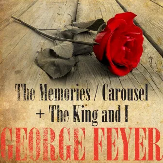 The Memories, Carousel & The King and I (Original Broadway Cast Recordings) by George Feyer