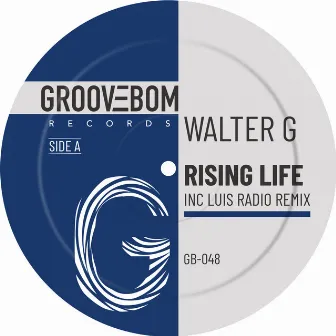 Rising Life (Inc Luis Radio Remix) by Walter G