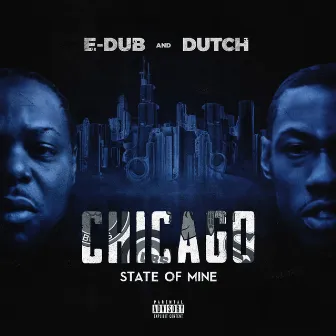 Chicago State of Mine by Dutch