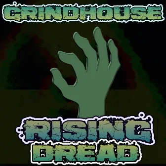 Rising Dread by Grindhouse