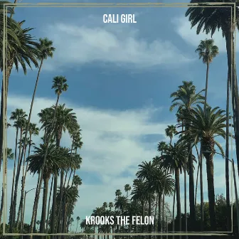 Cali Girl by Krooks the Felon