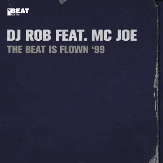 The Beat Is Flown '99 by DJ Rob