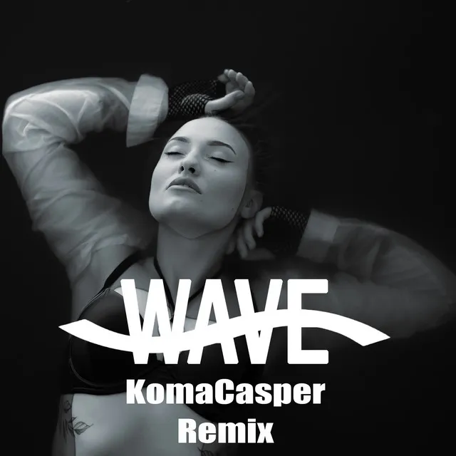 Wave - KomaCasper Remix