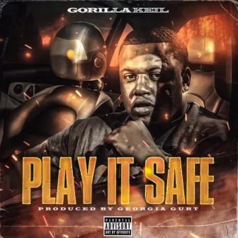 Play It Safe by Gorilla Keil