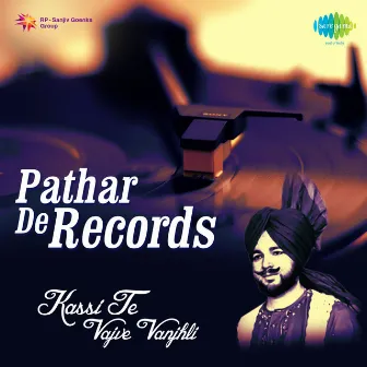 Pathar De Records - Kassi Te Vajve Vanjhli by Unknown Artist