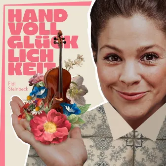 Handvoll Glücklichkeit by Fidi Steinbeck