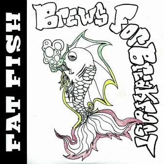 Brews for Breakfast by Fat Fish