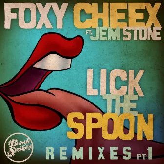 Lick the Spoon Remixes, Pt. 1 (feat. Jem Stone) by Foxy Cheex