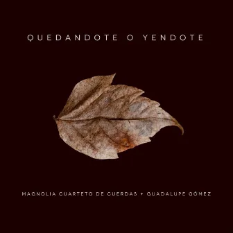 Quedándote o Yéndote by Guadalupe Gómez