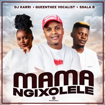 Mama Ngixolele by Sdala B