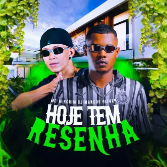 HOJE TEM RESENHA by Mc alecrim